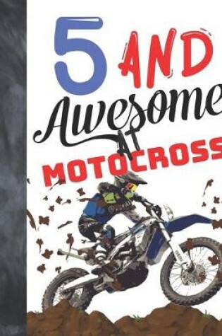 Cover of 5 And Awesome At Motocross