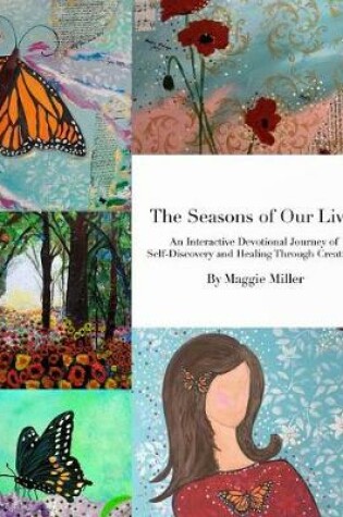 Cover of The Seasons of Our LivesAn Interactive Devotional Journey of Self Discovery and Healing Through Creativity