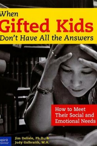 Cover of When Gifted Kids Don't Have All the Answers