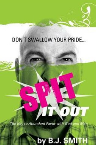 Cover of Don't Swallow Your Pride... Spit It Out