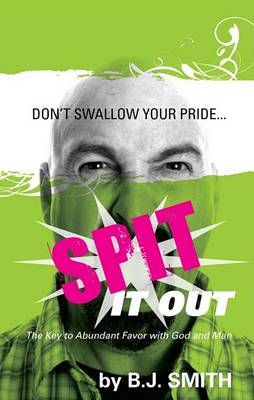 Book cover for Don't Swallow Your Pride... Spit It Out