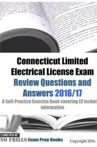 Cover of Connecticut Limited Electrical License Exam Review Questions and Answers 2016/17 Edition