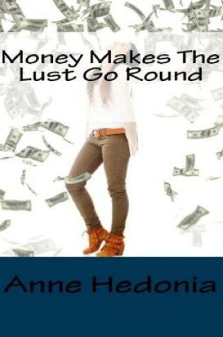 Cover of Money Makes The Lust Go Round