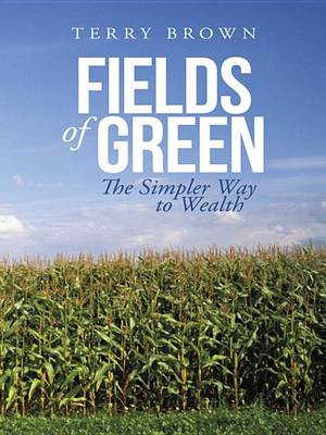 Book cover for Fields of Green: The Simpler Way to Wealth