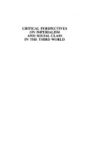 Cover of Critical Perspectives on Imperialism and Social Class in the Third World