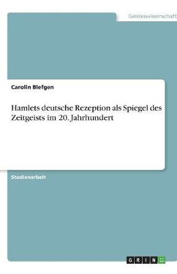 Cover of Hamlets deutsche Rezeption als Spiegel des Zeitgeists im 20. Jahrhundert