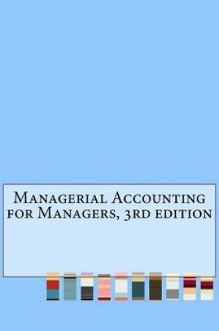 Cover of Managerial Accounting for Managers, 3rd Edition