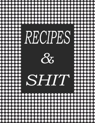 Book cover for Recipes and shit Notebook