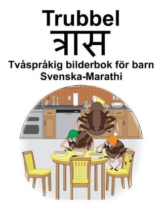 Book cover for Svenska-Marathi Trubbel/&#2340;&#2381;&#2352;&#2366;&#2360; Tvåspråkig bilderbok för barn