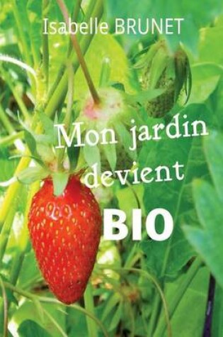 Cover of Mon jardin devient bio