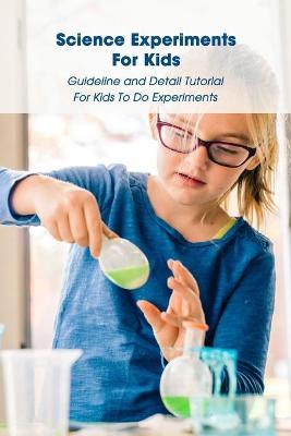 Book cover for Science Experiments For Kids