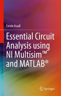 Book cover for Essential Circuit Analysis using NI Multisim (TM) and MATLAB (R)