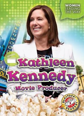 Cover of Kathleen Kennedy: Movie Producer