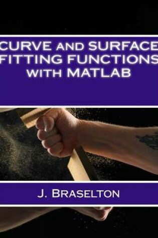 Cover of Curve and Surface Fitting Functions with MATLAB