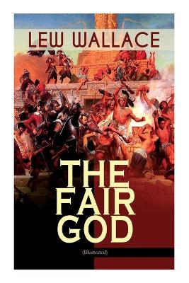 Book cover for The Fair God (Illustrated)