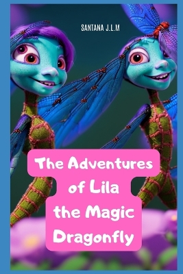 Book cover for The Adventures of Lila, the Magic Dragonfly