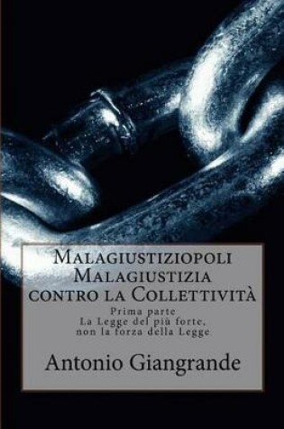 Cover of Malagiustiziopoli Malagiustizia Contro La Collettivit