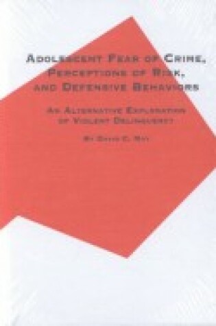 Cover of Adolescent Fear of Crime and Defensive Behaviors