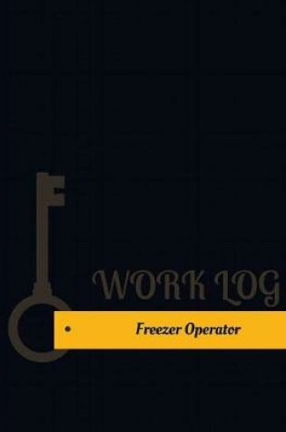 Cover of Freezer Operator Work Log