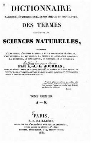 Cover of Dictionnaire raisonne, etymologique, synonymique et polyglotte, des termes usites dans les sciences naturelles