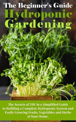 Book cover for The Beginner's Guide To Hydroponic Gardening