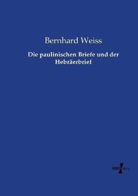 Book cover for Die paulinischen Briefe und der Hebraerbrief