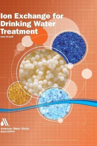 Cover of Ion Exchange for Drinking Water Treatment