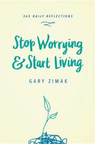 Cover of Stop Worrying & Start Living