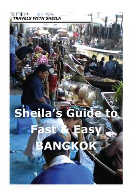 Book cover for Sheila's Guide to Fast & Easy Bangkok