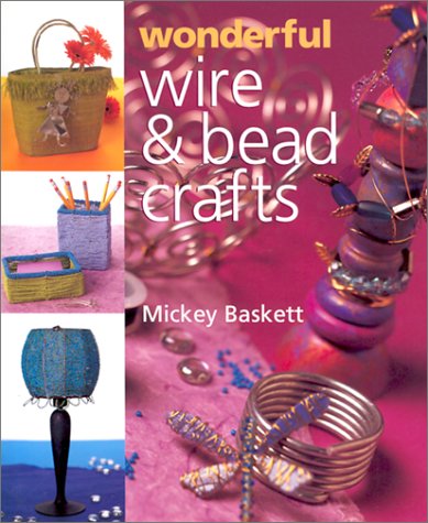 Cover of WONDERFUL WIRE AND BEAD CRAFTS