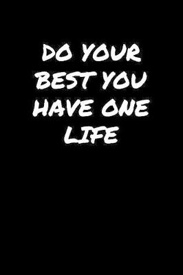 Book cover for Do Your Best You Have One Life