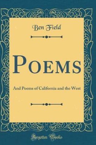 Cover of Poems: And Poems of California and the West (Classic Reprint)