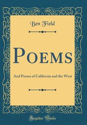 Book cover for Poems: And Poems of California and the West (Classic Reprint)