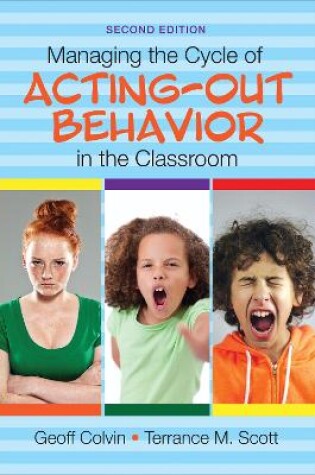 Cover of Managing the Cycle of Acting-Out Behavior in the Classroom