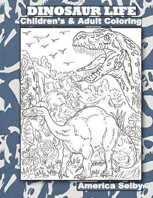 Book cover for DINOSAUR LIFE Children's and Adult Coloring Book