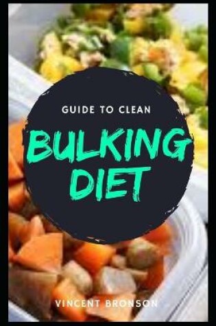 Cover of Guide to Clean Bulking Diet