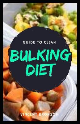 Book cover for Guide to Clean Bulking Diet