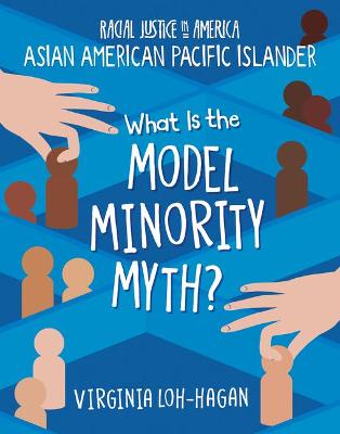 Cover of What Is the Model Minority Myth?