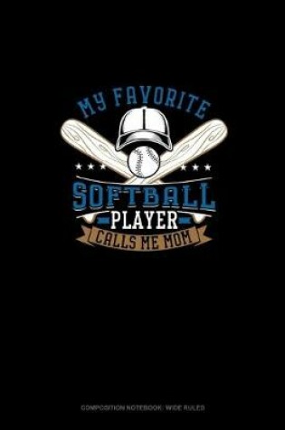 Cover of My Favorite Softball Player Calls Me Mom