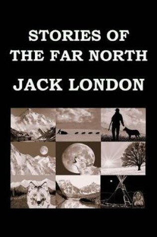 Cover of STORIES OF THE FAR NORTH Jack London