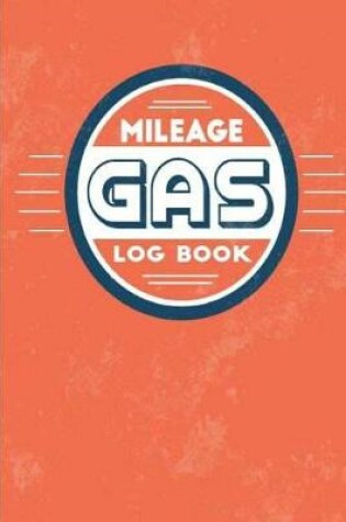 Cover of Gas Mileage Log Book