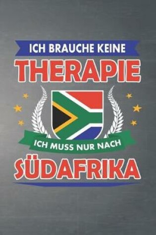 Cover of Ich brauche keine Therapie ich muss nur nach Sudafrika