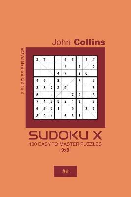 Book cover for Sudoku X - 120 Easy To Master Puzzles 9x9 - 6