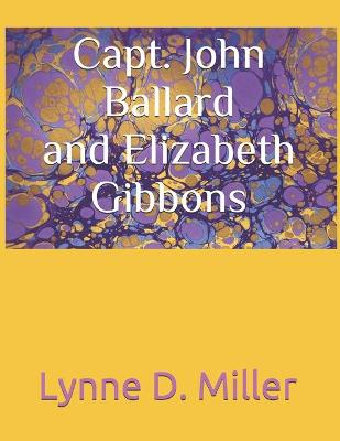 Book cover for Capt. John Ballard and Elizabeth Gibbons