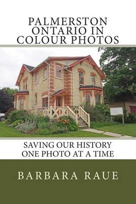 Cover of Palmerston Ontario in Colour Photos