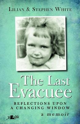 Book cover for Last Evacuee, The - Reflections upon a Changing Window