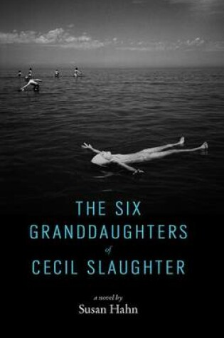 Cover of The Six Granddaughters of Cecil Slaughter