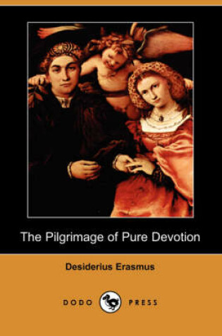 Cover of The Pilgrimage of Pure Devotion (Dodo Press)