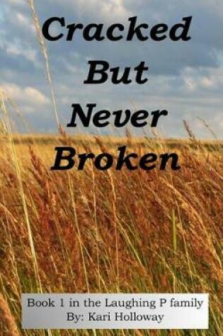 Cover of Cracked But Never Broken