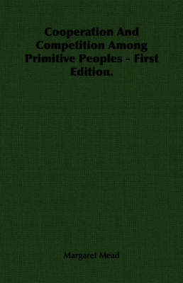 Book cover for Cooperation And Competition Among Primitive Peoples - First Edition.